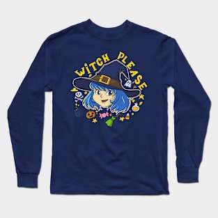 Witch Please Long Sleeve T-Shirt